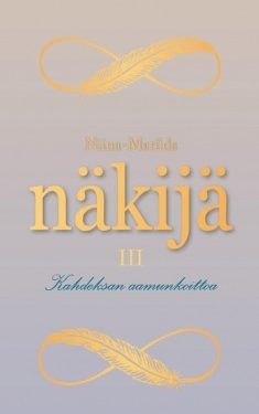 Kuusisto Niina-Matilda: Niina-Matilda Näkijä III