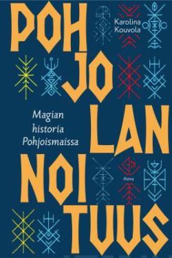 Kouvola Karolina: Pohjolan noituus - Magian historia Pohjoismaissa