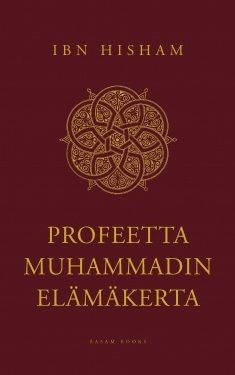 Hisham Ibn: Profeetta Muhammadin elämäkerta