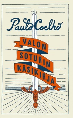 Coelho Paulo: Valon Soturin käsikirja