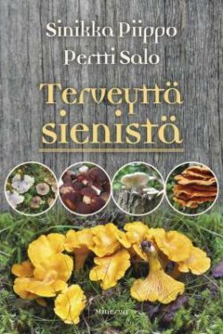 Piippo, Sinikka: Terveyttä sienistä
