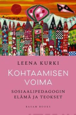 Kurki Leena: Kohtaamisen voima