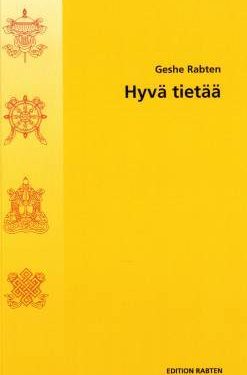 Rabten Geshe: Hyvä tietää
