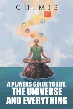 Chimie: A Players Guide to Life, the Universe, and Everything