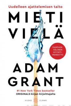 Grant Adam: Mieti vielä - Uudelleen ajattelemisen taito