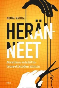 Mattila Noora: Heränneet - Maailma salaliittoteoreetikoiden silmin