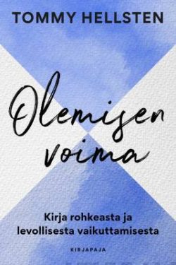 Hellsten Tommy: Olemisen voima