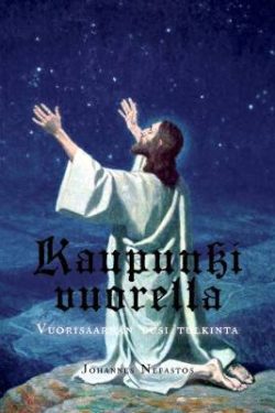 Nefastos Johannes: Kaupunki vuorella - Vuorisaarnan uusi tulkinta
