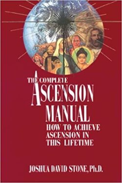 Stone Joshua David: A Complete Ascension Manual - How to Achieve Ascension in This Lifetime
