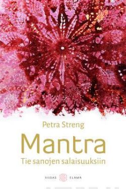 Streng Petra: Mantra - Tie sanojen salaisuuksiin