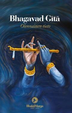 Vishwananda Paramahamsa Sri Swami: Bhagavad Gita - Olennainen tieto
