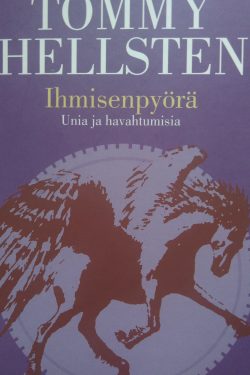Hellsten Tommy: Ihmisenpyörä - Unia ja havahtumisia