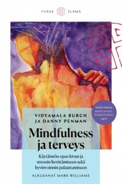 Penman Danny, Burch Vidyamala: Mindfulness ja terveys