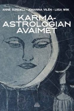 Sundell Anne, Vilén Johanna & Wiik Liisa: Karma-astrologian avaimet