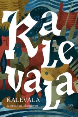 Kaski Liisa: Kalevala ja opas sen lukemiseen