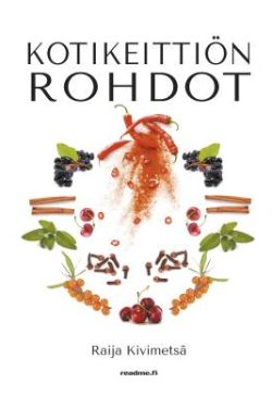 Kivimetsä Raija: Kotikeittiön rohdot