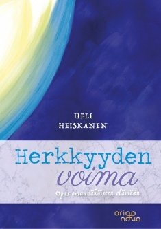 Heiskanen Heli: Herkkyyden voima