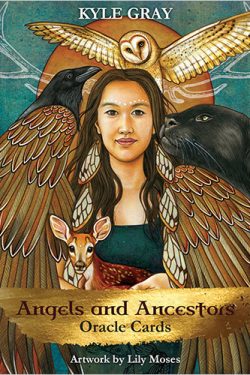 Gray Kyle, Moses Lily: Angels and Ancestors Oracle Cards