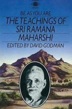 Sri Ramana Maharshi: Be As You Are