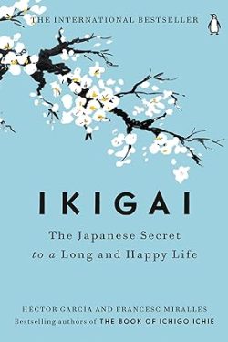 García Héctor & Miralles Francesc: Ikigai - The Japanese Secret to a Long and Happy Life