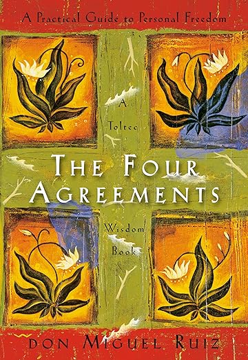 Ruiz Don Miguel: The Four Agreements