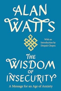 Watts Alan: The Wisdom of Insecurity