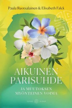 Ruotsalainen Paula, Falck Elisabeth: Aikuinen parisuhde ja muutoksen myönteinen voima