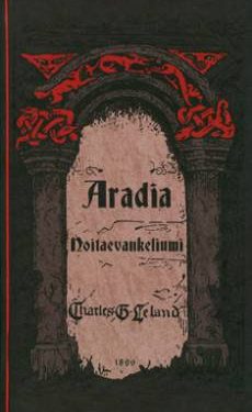 Leland Charles G.: Aradia eli noitaevankeliumi