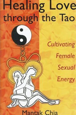 Chia Mantak: Healing Love through the Tao