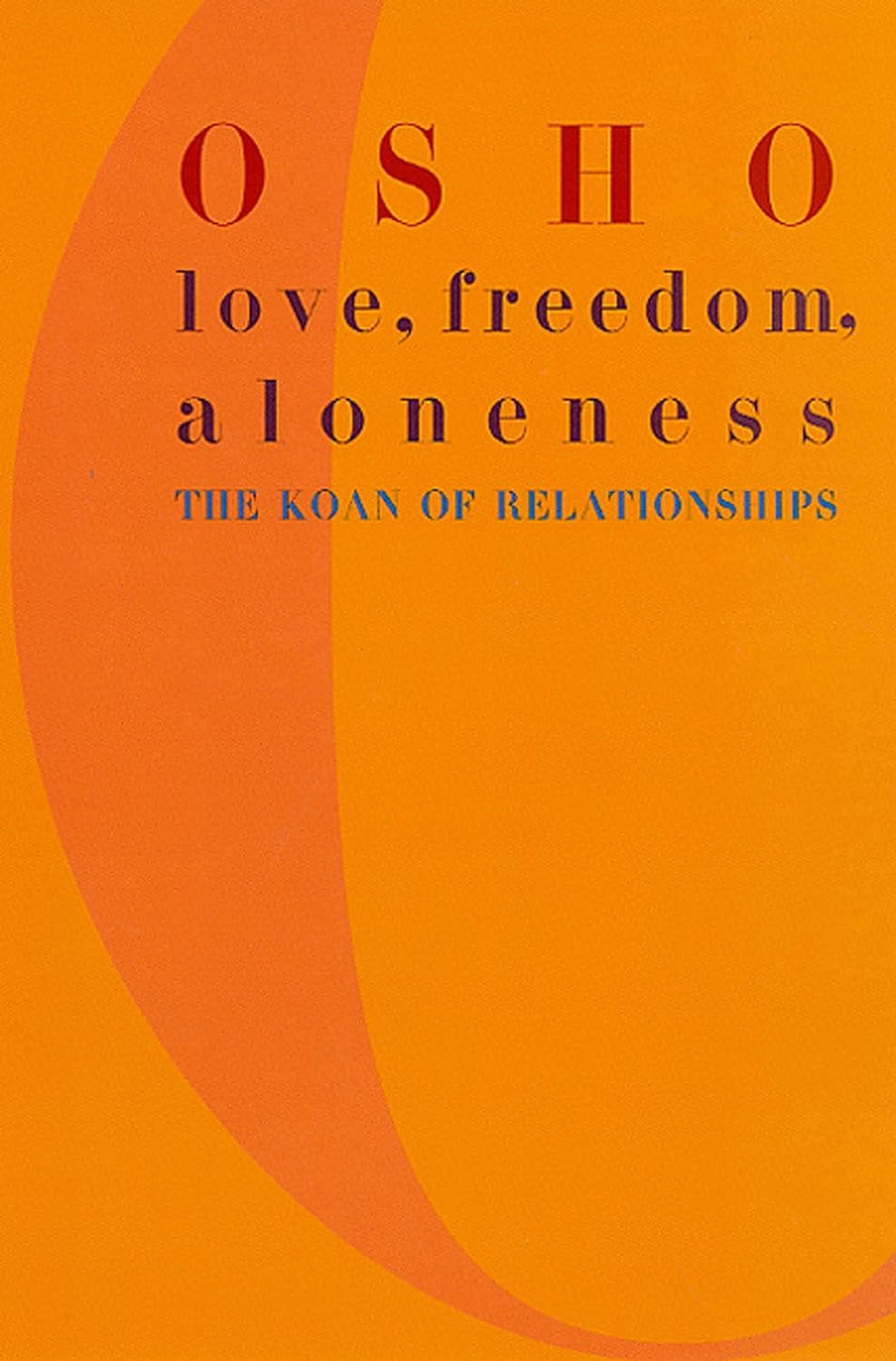 Osho: Love, Freedom and Aloneness