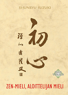 Suzuki Shunryu: Zen-mieli, aloittelijan mieli