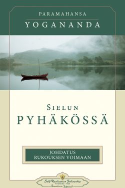 Paramahansa Yogananda: Sielun Pyhäkössä