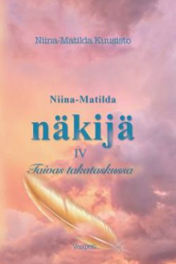 Kuusisto Niina-Matilda: Niina-Matilda näkijä IV