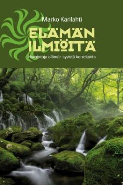 Karilahti Marko: Elämän ilmiöitä