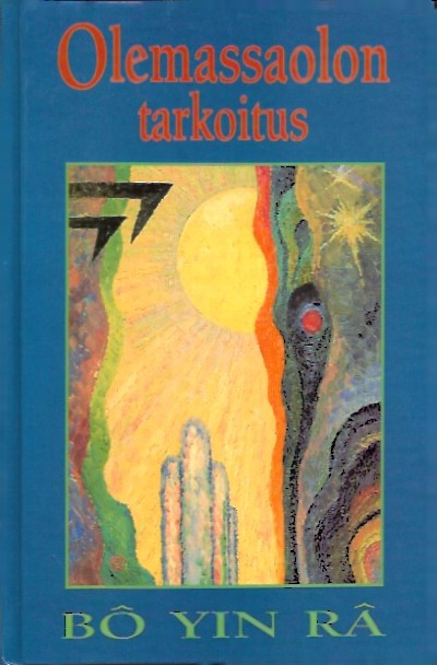 Bo Yin Ra: Olemassaolon tarkoitus