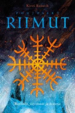 Runavik Kirsti: Pohjoiset riimut - Rituaalit, käytännöt ja historia