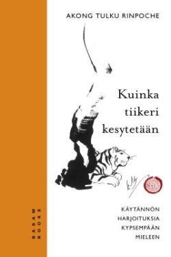 Rinpoche Akong Tulku: Kuinka tiikeri kesytetään