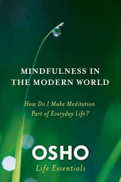 Osho: Mindfulness in the Modern World