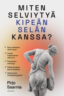 Saarnia Pirjo: Miten selviytyä kipeän selän kanssa?